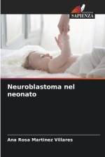 Neuroblastoma nel neonato af Ana Rosa Martinez Villares