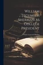 William Tecumseh Sherman as College President af Fleming Walter Lynwood