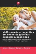 Malformações congénitas em mulheres grávidas expostas a pesticidas af Ismael Rolando Gonzales Tipiana