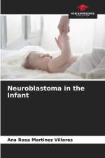 Neuroblastoma in the Infant af Ana Rosa Martinez Villares