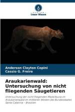 Araukarienwald: Untersuchung von nicht fliegenden Säugetieren af Anderson Clayton Copini