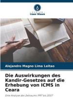 Die Auswirkungen des Kandir-Gesetzes auf die Erhebung von ICMS in Ceara af Alejandro Magno Lima Leitao