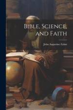 Bible, Science, and Faith af Zahm John Augustine