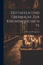Zeittafeln und Überblicke zur Kirchengeschichte af Hermann Weingarten