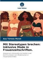 Mit Stereotypen brechen: Inklusive Mode in Frauenzeitschriften. af Ana Tórtola Moret