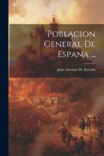 Poblacion General De Espana ... af Juan Antonio De Estrada