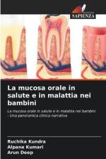La mucosa orale in salute e in malattia nei bambini af Ruchika Kundra