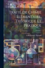 Traité De Chimie Élémentaire, Théorique Et Pratique; Volume 1 af Louis Jacques Thenard