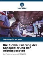 Die Flexibilisierung der Konsolidierung der Arbeitsgesetze af Mario Quintas Neto