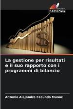 La gestione per risultati e il suo rapporto con i programmi di bilancio af Antonio Alejandro Facundo Muñoz