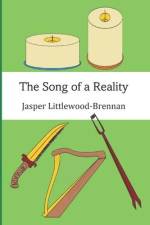 The Song of a Reality af Jasper Littlewood-Brennan