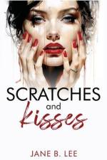 Scratches and Kisses af Jane B. Lee