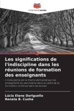 Les significations de l'indiscipline dans les réunions de formation des enseignants af Lúcia Elene Doriguello