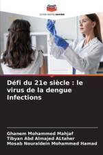 Défi du 21e siècle : le virus de la dengue Infections af Ghanem Mohammed Mahjaf