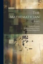 The Mathematician; Volume 1 af Thomas Stephens Davies