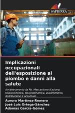 Implicazioni occupazionali dell'esposizione al piombo e danni alla salute af Aurora Martinez-Romero