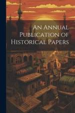 An Annual Publication of Historical Papers af Anonymous