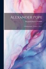 Alexander Pope: A Bibliography, Volume 1, part 1 af Reginald Harvey Griffith