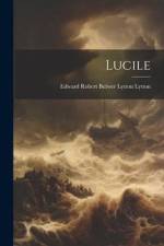 Lucile af Edward Robert Bulwer Lytton Lytton