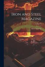 Iron and Steel Magazine; Volume 4 af Albert Sauveur