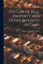 The Law of Real Property and Other Interests in Land af Herbert Thorndike Tiffany