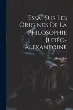 Essai Sur Les Origines De La Philosophie Judéo-Alexandrine af Henri Bois