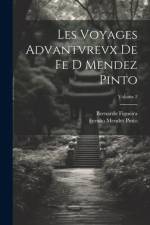 Les Voyages Advantvrevx De Fe D Mendez Pinto; Volume 2 af Fernão Mendes Pinto