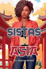 Sistas In Asia: A Grayscale Vacation Coloring Book Featuring Fabulous Black Women on Holiday af Alayna Setter