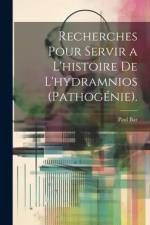 Recherches Pour Servir a L'histoire De L'hydramnios (Pathogénie). af Paul Bar