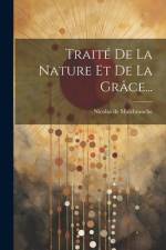 Traité De La Nature Et De La Grâce... af Nicolas de Malebranche