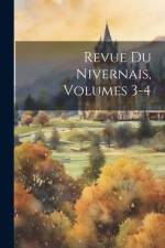 Revue Du Nivernais, Volumes 3-4 af Anonymous