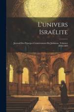 L'univers Israélite: Journal Des Principes Conservateurs Du Judaisme, Volumes 1898-1899 af Anonymous