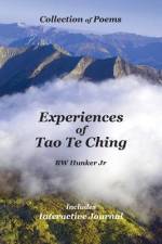 Experiences of Tao Te Ching: Collection of Poems includes Interactive Journal af Rw Hunker