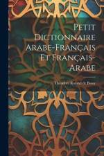 Petit Dictionnaire Arabe-français Et Français-arabe af Théodore Roland de Bussy