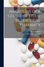 An Outline of a Course of Study in Practical Pharmacy af Oscar Oldberg