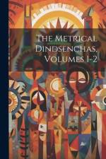 The Metrical Dindsenchas, Volumes 1-2 af Anonymous