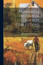 Minnesota Historical Society Collections; Volume 9