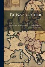 De Navorscher: Een Middel Tot Gedachtenwisseling En Letterkundig Verkeer, Tusschen Allen Die Iets Weten: Iets Te Vragen Hebben, of Ie af Anonymous