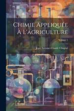 Chimie Appliquée À L'agriculture; Volume 1 af Jean Antoine Claude Chaptal