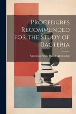 Procedures Recommended for the Study of Bacteria af American Public Health Association