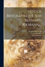 Notice Biographique Sur Bernard Riemann... af Ernest Schering