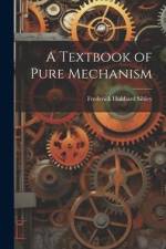 A Textbook of Pure Mechanism af Frederick Hubbard Sibley