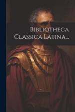 Bibliotheca Classica Latina... af Anonymous
