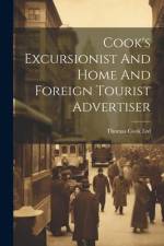 Cook's Excursionist And Home And Foreign Tourist Advertiser af Thomas Cook Ltd