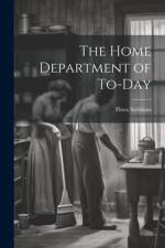 The Home Department of To-day af Flora Stebbins