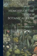 Memoirs of the Torrey Botanical Club; Volume 13 af Torrey Botanical Club