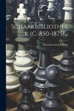 Schaakbibliotheek (c. 850-1875)... af Antonius Van Der Linde