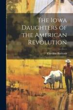 The Iowa Daughters of the American Revolution af Caroline [From Old Catalog] Burbank