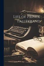 Life of Prince Talleyrand af Anonymous