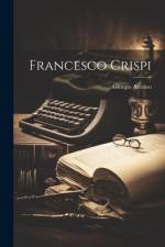 Francesco Crispi af Giorgio Arcoleo